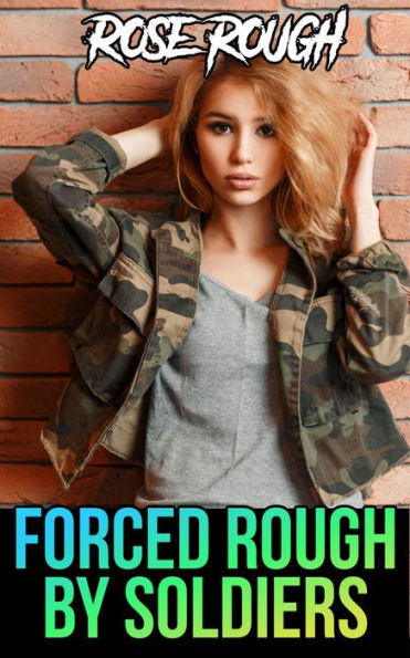 Barnes And Noble Forced Rough By Soldiers Forced Submission Sex