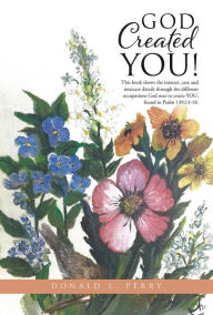 Title: God Created YOU!, Author: Donald L. Perry