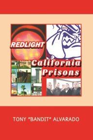 Title: REDLIGHT: California Prisons, Author: Tony 