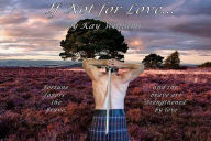 Title: If Not for Love..., Author: Kay Williams