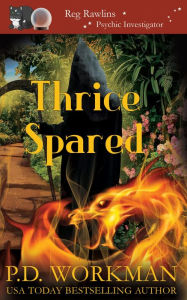Title: Thrice Spared: A Paranormal & Cat Cozy Mystery, Author: P. D. Workman