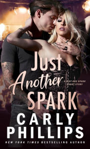 Title: Just Another Spark: A Short Story, Author: Carly Phillips