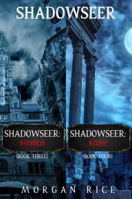 Title: A Shadowseer Bundle: Shadowseer: Munich (Book 3) and Shadowseer: Rome (Book 4), Author: Morgan Rice