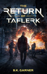 Title: The Return of Taflerk, Author: B. K. Garner