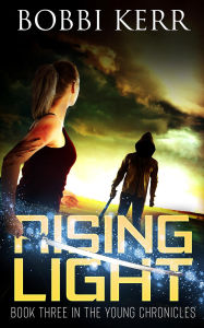 Title: Rising Light: A Contemporary Supernatural Fantasy, Author: Bobbi Schemerhorn