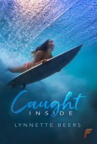 Title: Caught Inside, Author: Lynnette Beers