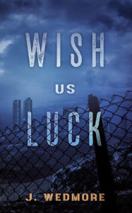 Title: Wish Us Luck, Author: Jennifer Wedmore