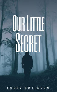 Title: Our Little Secret, Author: Colby Robinson