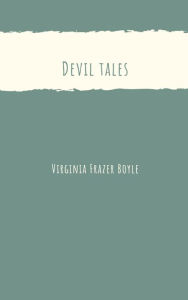 Title: Devil tales, Author: Virginia Frazer Boyle