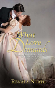 Title: What Love Demands, Author: Renata North