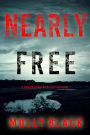 Nearly Free (A Grace Ford FBI ThrillerBook Three)