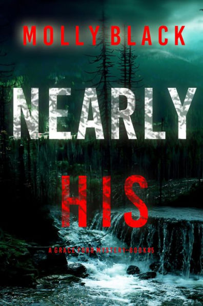 Nearly His (A Grace Ford FBI ThrillerBook Five)