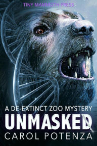 Title: Unmasked: A De-Extinct Mystery, Author: Carol Potenza