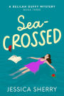 Sea-Crossed: A Delilah Duffy Mystery