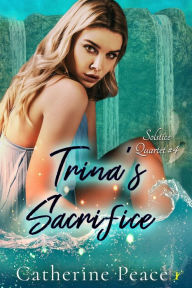 Title: Trina's Sacrifice, Author: Catherine Peace