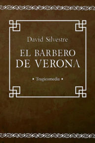 Title: El Barbero de Verona, Author: David Silvestre