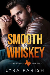 Title: Smooth as Whiskey, Author: Lyra Parish