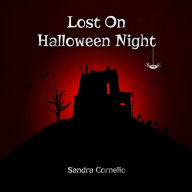 Title: Lost On Halloween Night, Author: Sandra Cornelio