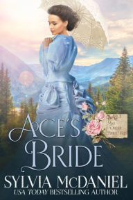 Title: Ace's Bride: Mail Order Bride Tales #3, Author: Sylvia Mcdaniel