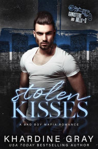 Title: Stolen Kisses: A Mafia Romance, Author: Khardine Gray