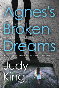 Title: Agnes's Broken Dreams, Author: Judy King