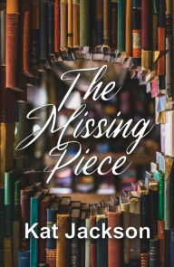 Title: The Missing Piece, Author: Kat Jackson