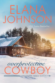 Title: Overprotective Cowboy: A Mulbury Boys Novel, Author: Elana Johnson