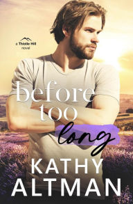 Title: Before Too Long, Author: Kathy Altman