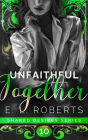 Unfaithful Together: Connected series of steamy, romantic, short stories