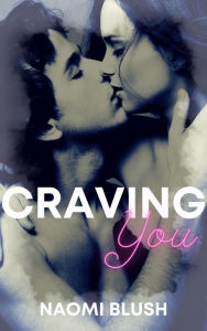 Title: Craving You, Author: Naomi Blush