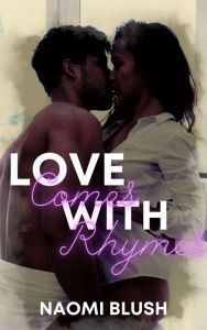 Title: Love Comes with Rhymes, Author: Naomi Blush