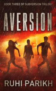 Title: Aversion: Book Three of Subversion Trilogy, Author: Ruhi Parikh