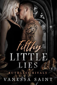 Title: Filthy Little Lies: A Dark Enemies to Lovers College Romance, Author: Vanessa Saint