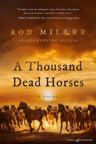 Title: A Thousand Dead Horses, Author: Rod Miller