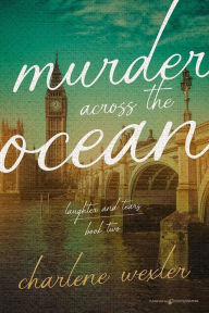 Title: Murder Across the Ocean, Author: Charlene Wexler