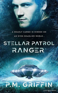 Title: Stellar Patrol Ranger, Author: P. M. Griffin