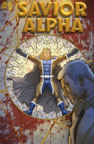 Title: SAVIOR ALPHA #1: Absolute Power corrupts absolutely, Author: Dan Floresco