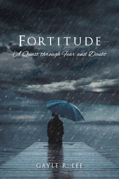 Fortitude: A Quest through Fear and Doubt