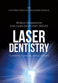 Title: Laser Dentistry, Author: World Federation for Laser Dentistry