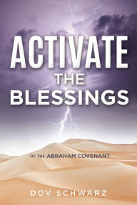 Title: ACTIVATE THE BLESSINGS, Author: DOV SCHWARZ