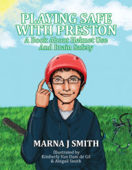 Title: Playing Safe With Preston, Author: Marna J Smith