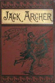 Title: Jack Archer, Author: G. A. Henty