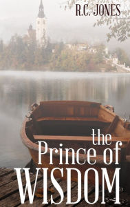 Title: The Prince of Wisdom, Author: R.C. Jones