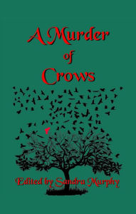 Title: A Murder of Crows, Author: Sandra Murphy