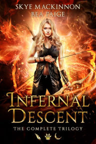 Title: Infernal Descent: The Complete Trilogy, Author: Skye Mackinnon