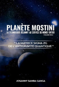 Title: PLANETE MOSTINI: LA TECHNOLOGIE JOSAMMY AU SERVICE DU MONDE ENTIER: Volume 2 (French Edition), Author: Josammy Samba Ganga