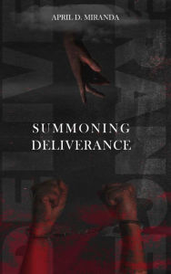 Title: Summoning Deliverance, Author: April Miranda