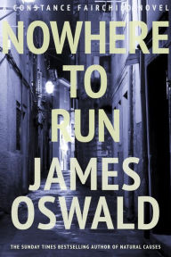 Title: Nowhere To Run, Author: James Oswald
