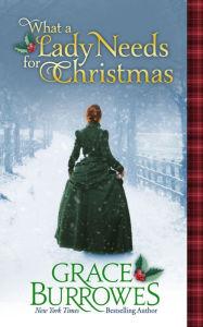 Title: What a Lady Needs for Christmas: The MacGregor Family Series, Book Four, Author: Grace Burrowes