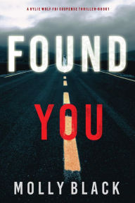 Found You (A Rylie Wolf FBI Suspense ThrillerBook One)
